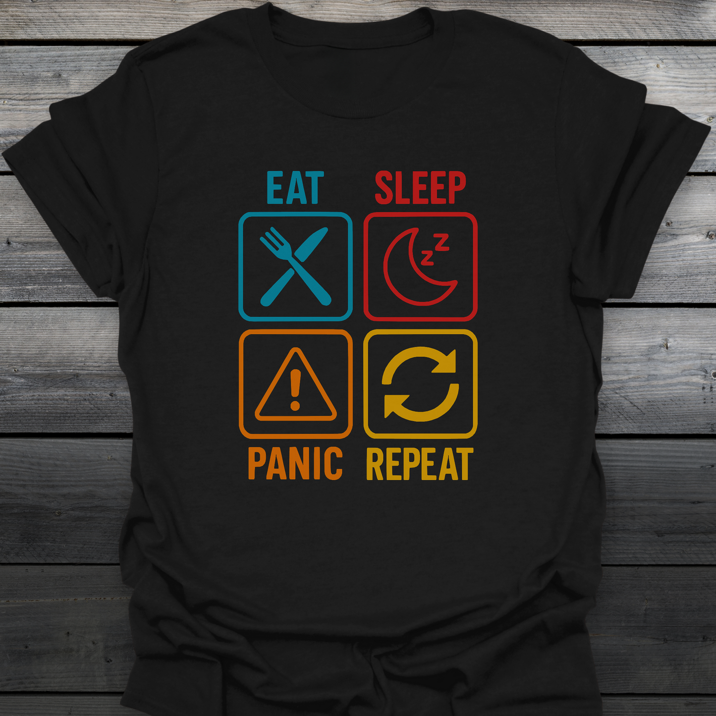Eat Sleep Panic Repeat T-Shirt