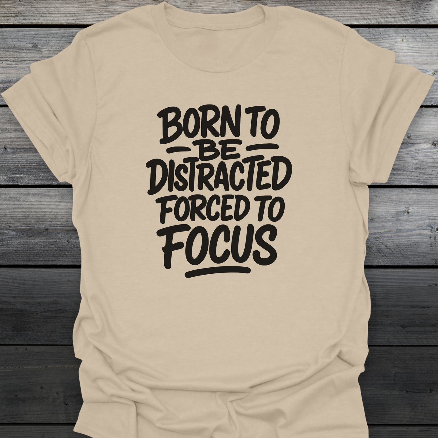 Forced To Focus T-Shirt