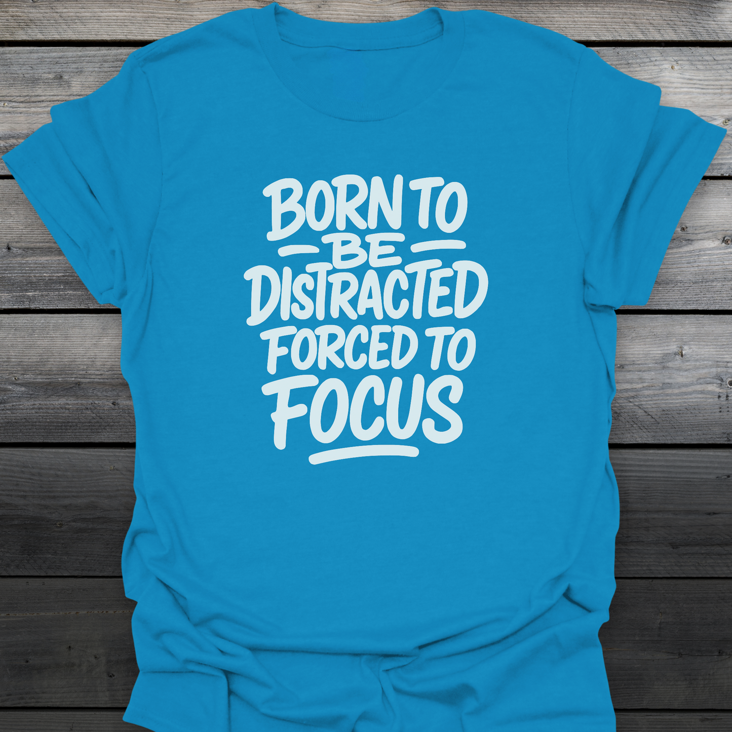 Forced To Focus T-Shirt